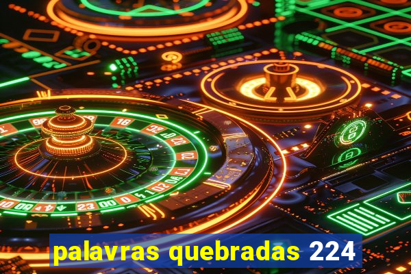 palavras quebradas 224